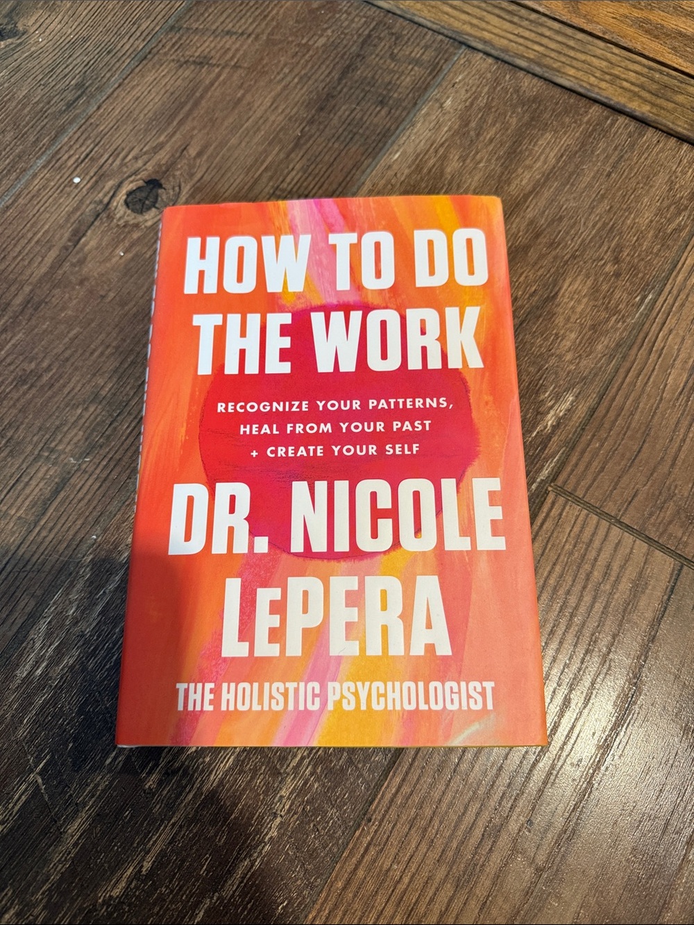 How To Do The Work by Dr. Nicole LePera - Vibrant Orange Cover